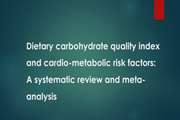 Dietary carbohydrate quality index and cardio-metabolic risk factors: A systematic review and meta-analysis